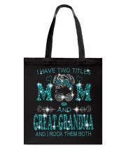 I Have Two Titles Mom And Great-grandma Tote Bag tile