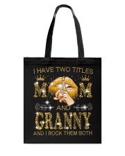 I Have Two Titles Mom And Granny Tote Bag tile