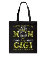I Have Two Titles Mom And Gigi Tote Bag tile