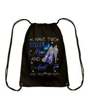 I Have Two Titles Mom And Aunt P Drawstring Bag tile