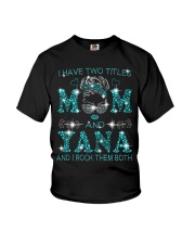 I Have Two Titles Mom And Yana Youth T-Shirt tile