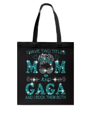I Have Two Titles Mom And Gaga Tote Bag tile
