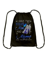 I Have Two Titles Mom And Mamou Drawstring Bag tile
