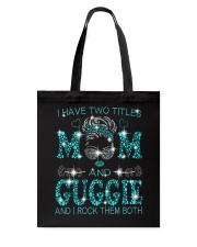 I Have Two Titles Mom And Guggie Tote Bag tile