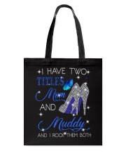I Have Two Titles Mom And Muddy Tote Bag tile