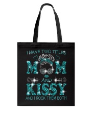 I Have Two Titles Mom And Kissy Tote Bag tile