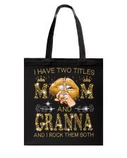 I Have Two Titles Mom And Granna Tote Bag tile
