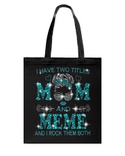I Have Two Titles Mom And Meme Tote Bag tile