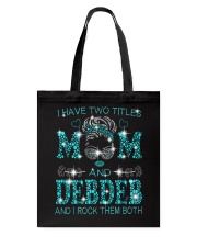 I Have Two Titles Mom And Debdeb Tote Bag tile