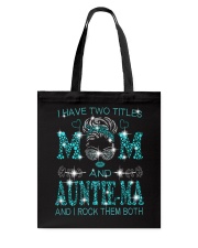 I Have Two Titles Mom And Auntie'Ma Tote Bag tile