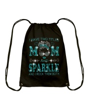 I Have Two Titles Mom And Sparkle Drawstring Bag tile