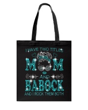 I Have Two Titles Mom And Babock Tote Bag tile