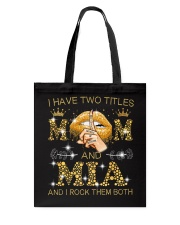 I Have Two Titles Mom And Mia Tote Bag tile