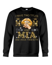 I Have Two Titles Mom And Mia Crewneck Sweatshirt tile