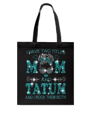 I Have Two Titles Mom And Tatum Tote Bag tile