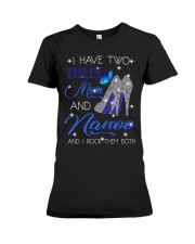 I Have Two Titles Mom And Nanoo Premium Fit Ladies Tee tile