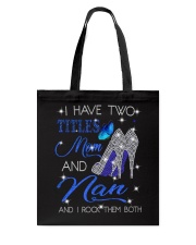 I Have Two Titles Mom And Nan Tote Bag tile