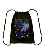 I Have Two Titles Mom And Nan Drawstring Bag tile