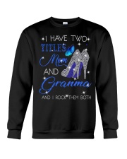 I Have Two Titles Mom And Granma Crewneck Sweatshirt tile