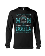 I Have Two Titles Mom And Doula Long Sleeve Tee tile