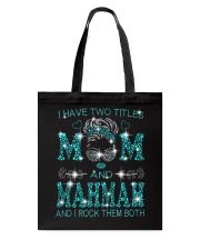 I Have Two Titles Mom And Mahmah Tote Bag tile