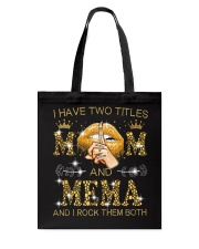 I Have Two Titles Mom And Mema Tote Bag tile
