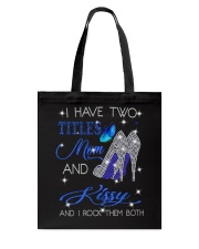 I Have Two Titles Mom And Kissy Tote Bag tile