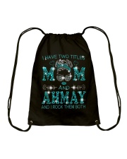 I Have Two Titles Mom And Ahmay Drawstring Bag tile