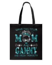 I Have Two Titles Mom And Gammy Tote Bag tile