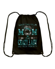 I Have Two Titles Mom And Crazy Lady Drawstring Bag tile