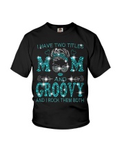I Have Two Titles Mom And Groovy Youth T-Shirt tile