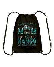 I Have Two Titles Mom And Nanoo Drawstring Bag tile