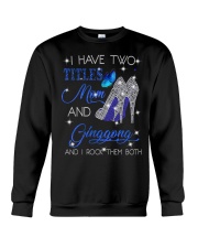I Have Two Titles Mom And Ginggong Crewneck Sweatshirt tile