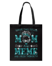 I Have Two Titles Mom And Meme Tote Bag tile