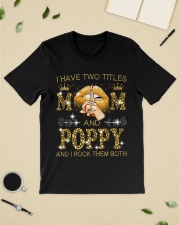I Have Two Titles Mom And Poppy Classic T-Shirt lifestyle-mens-crewneck-front-19