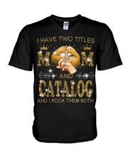 I Have Two Titles Mom And Catalog V-Neck T-Shirt tile