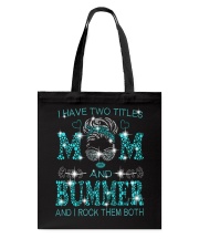 I Have Two Titles Mom And Bummer Tote Bag tile