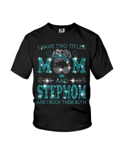 I Have Two Titles Mom And Stepmom Youth T-Shirt tile