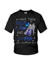 I Have Two Titles Mom And Addy Youth T-Shirt tile