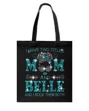 I Have Two Titles Mom And Belle Tote Bag tile