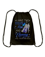 I Have Two Titles Mom And Nunny Drawstring Bag tile