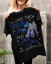 I Have Two Titles Mom And Jam Jam Classic T-Shirt apparel-classic-tshirt-lifestyle-front-117