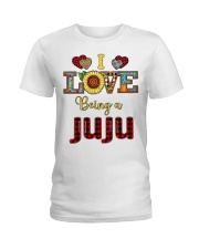I Love Being A Juju Ladies T-Shirt tile