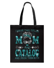 I Have Two Titles Mom And Catalog Tote Bag tile