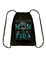 I Have Two Titles Mom And Vida Drawstring Bag tile