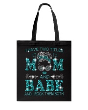 I Have Two Titles Mom And Babe Tote Bag tile