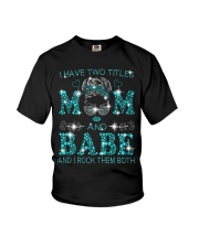 I Have Two Titles Mom And Babe Youth T-Shirt tile