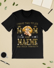 I Have Two Titles Mom And Maeme Classic T-Shirt lifestyle-mens-crewneck-front-19