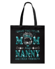 I Have Two Titles Mom And Nanny Tote Bag tile