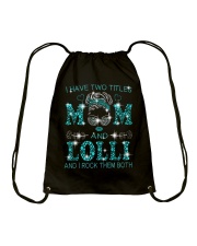 I Have Two Titles Mom And Lolli Drawstring Bag tile